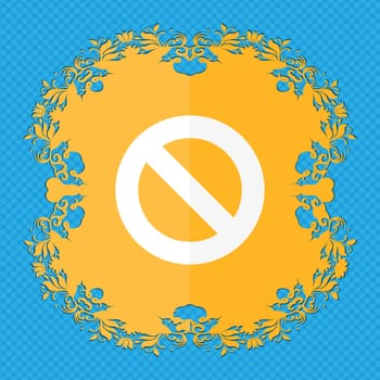 Stop sign icon. Prohibition symbol. No sign. Floral flat design on a blue abstract background with place for your text. illustration