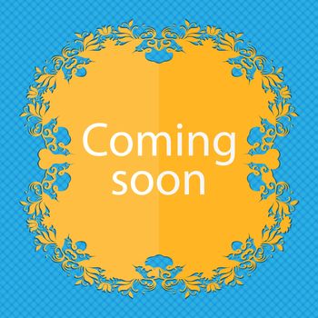 Coming soon sign icon. Promotion announcement symbol. Floral flat design on a blue abstract background with place for your text. illustration