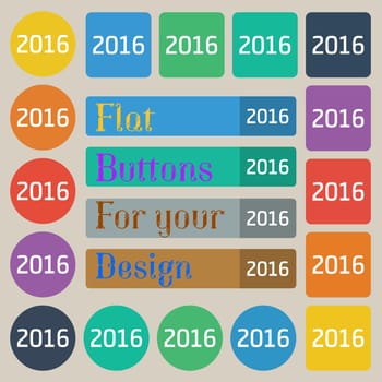 Happy new year 2016 sign icon. Calendar date. Set of twenty colored flat, round, square and rectangular buttons. illustration