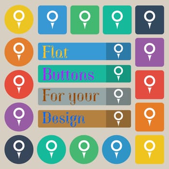 Map pointer, GPS location icon sign. Set of twenty colored flat, round, square and rectangular buttons. illustration