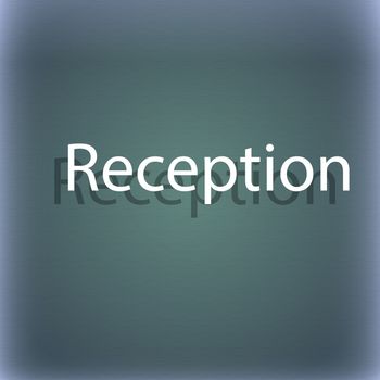 Reception sign icon. Hotel registration table symbol. On the blue-green abstract background with shadow and space for your text. illustration