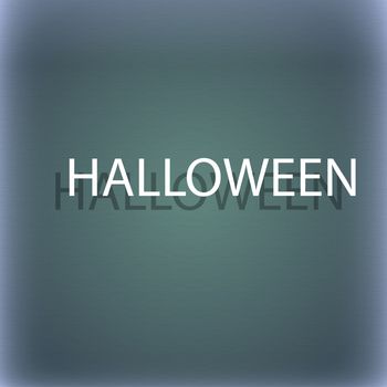 Halloween sign icon. Halloween-party symbol. On the blue-green abstract background with shadow and space for your text. illustration