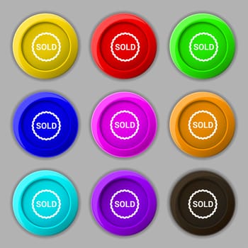 Sold icon sign. symbol on nine round colourful buttons. illustration