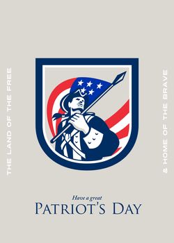 Patriots Day�greeting card featuring an illustration of an American Patriot soldier holding a USA stars and stripes flag looking up set inside crest shield on isolated white background with the words Have a great Patriot's Day