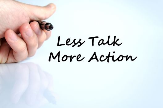 Less talk more action text concept isolated over white background