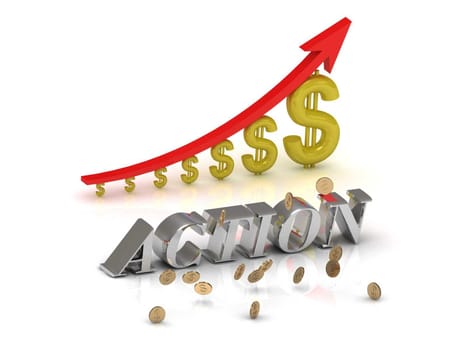 ACTION bright silver letters and graphic growing dollars and red arrow on a white background