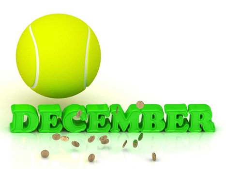 DECEMBER- bright green letters, tennis ball, gold money on white background