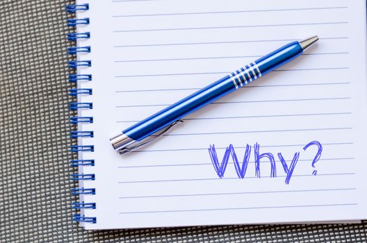 Why text concept write on notebook with pen