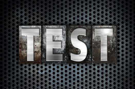 The word "Test" written in vintage metal letterpress type on a black industrial grid background.