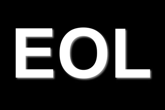 EOL an abbreviation or acronym for "End of Life" used often as a technology term.