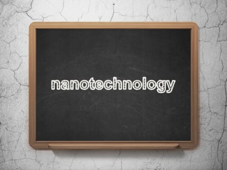 Science concept: text Nanotechnology on Black chalkboard on grunge wall background