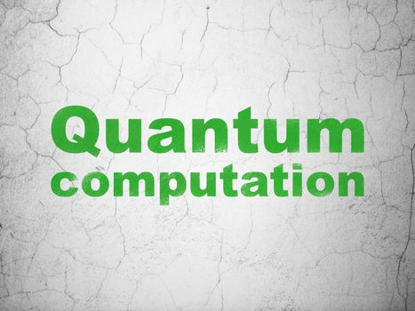 Science concept: Green Quantum Computation on textured concrete wall background