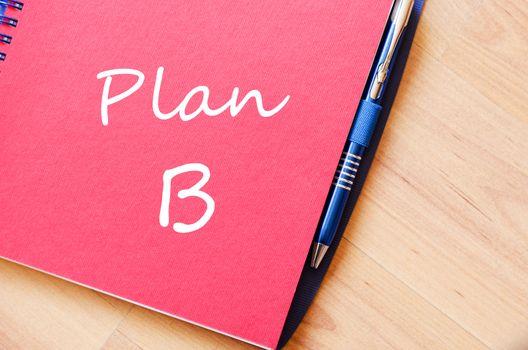 Plan b text concept write on notebook with pen