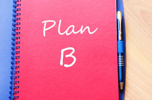 Plan b text concept write on notebook with pen