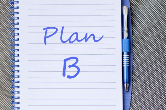 Plan b text concept write on notebook with pen