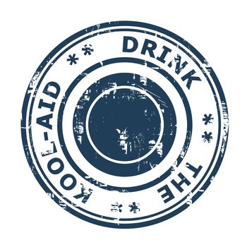 Drink the Cool-Aid business concept stamp isolated on a white background.