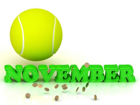 NOVEMBER- bright green letters, tennis ball, gold money on white background