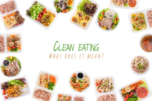 "Clean eating, What does it mean?" is wriiten on white background with modern style cuisine cooked by clean food concept including European, Japanese, Thai, and Chinese food style in lunch box