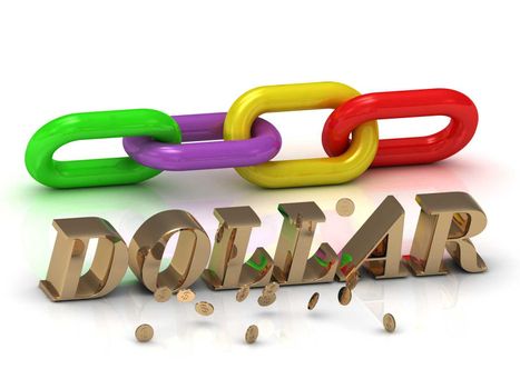 DOLLAR- inscription of bright letters and color chain on white background