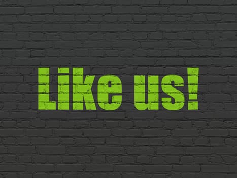 Social network concept: Painted green text Like us! on Black Brick wall background