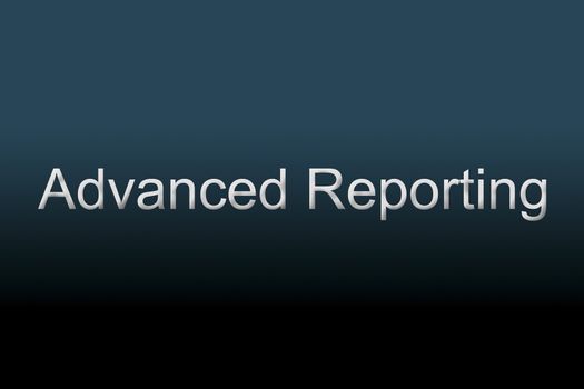 Advanced Reporting written against a blue background to understand a financial concept