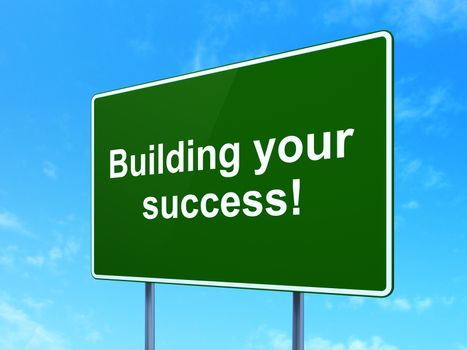 Finance concept: Building your Success! on green road highway sign, clear blue sky background, 3D rendering