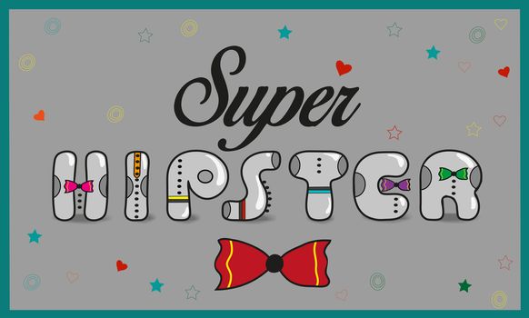 Inscription Super Hipster. Vintage letters.  Illustration