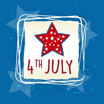 4th of July with star in retro drawing square frame over blue - USA Independence Day, american holiday concept