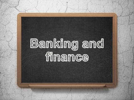 Currency concept: text Banking And Finance on Black chalkboard on grunge wall background, 3D rendering