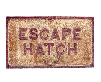 Isolated Rusty Emergency Escape Hatch Sign On A White Background