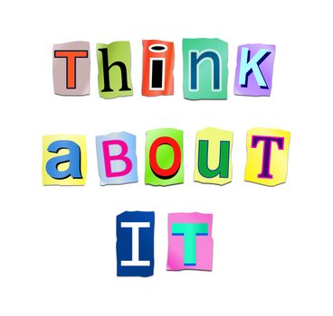 Illustration depicting a set of cut out printed letters arranged to form the words think about it.