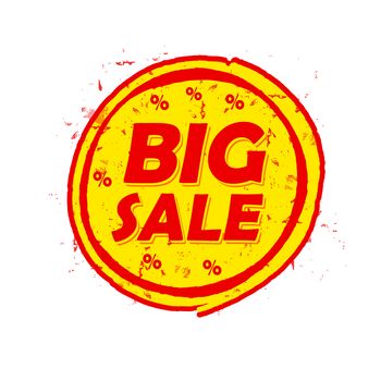 big sale and percentages off, circle drawn label - text in red and yellow round banner, business shopping concept