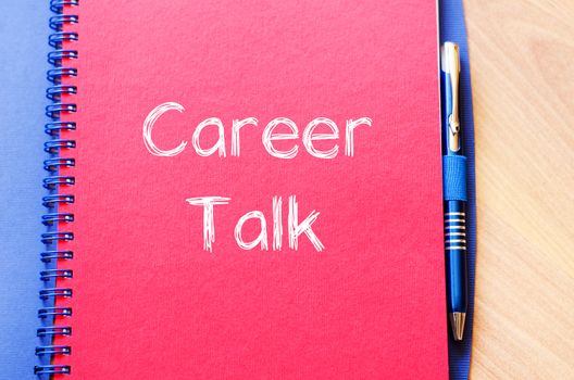 Career talk text concept write on notebook