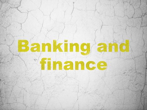Banking concept: Yellow Banking And Finance on textured concrete wall background