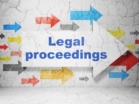 Law concept:  arrow with Legal Proceedings on grunge textured concrete wall background, 3D rendering