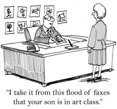 "I take it from this flood of faxes that your son is in art class."