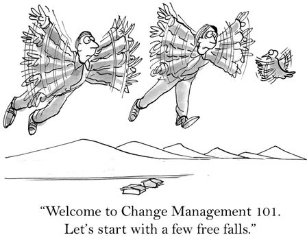 "Welcome to Change Management 101. Let's start with a few free falls."