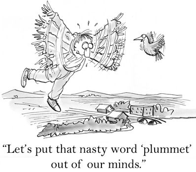 "Let's put that nasty word 'plummet' out of our minds."