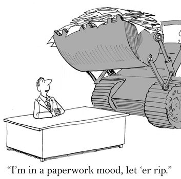 'I'm in a paperwork mood, let 'er rip'