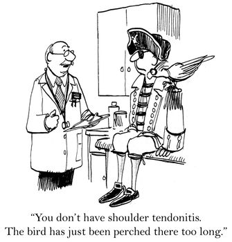 "You don't have shoulder tendonitis. He's just been perched there way too long."