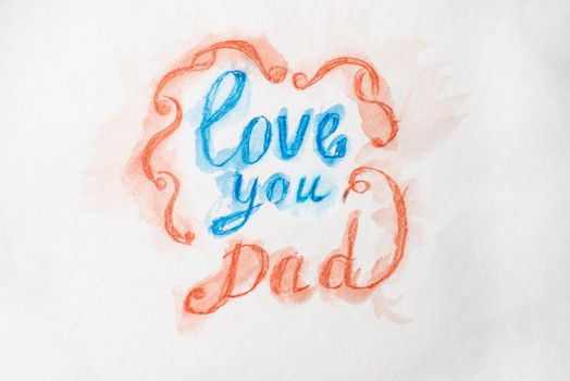 Love You Dad lettering greeting card. Fathers day watercolor hand drawn illustration.