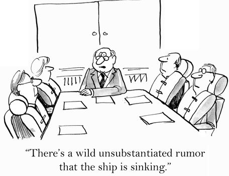 "There's a wild unsubstantiated rumor that the ship is sinking."