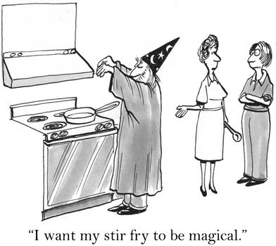 "I want my stir fry to be magical."