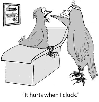 "It hurts when I cluck."