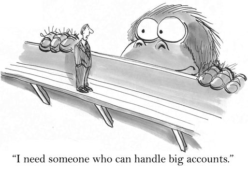 "I need someone who can handle big accounts."