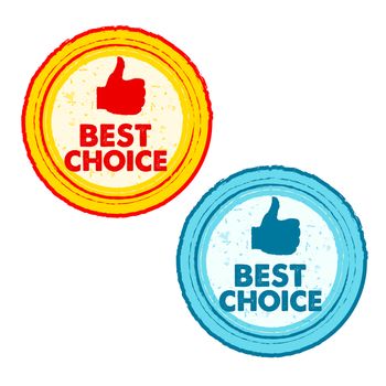 best choice and thumb up signs - text in yellow, red and blue grunge drawn round banners with symbols, business concept