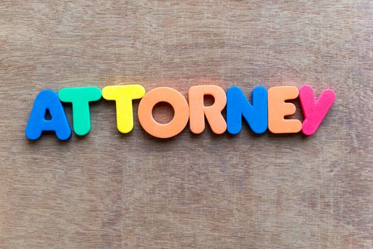 attorney colorful word in the wooden background