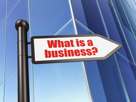 Business concept: sign What is a Business? on Building background, 3D rendering