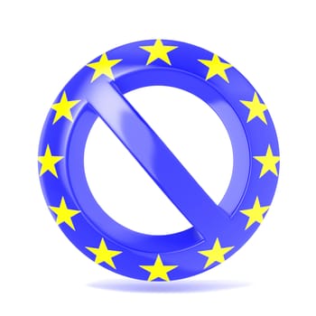 Forbidden sign with EU flag. 3D render illustration isolated on a white background