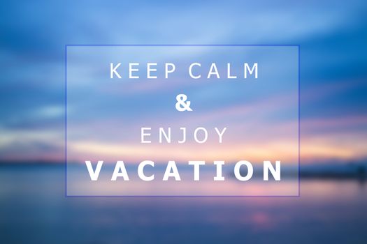 Keep calm and enjoy vacation quote poster background design, stock photo 